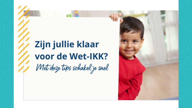 Is jouw organisatie klaar voor de Wet IKK in 2025? Met deze tips schakel je snel.