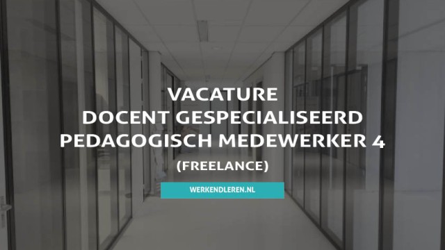 Vacature Docent Gespecialiseerd Pedagogisch Medewerker 4